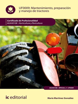 cover image of Mantenimiento, preparación y manejo de tractores. AGAH0108